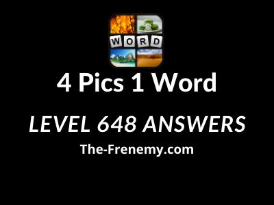 4 pics 1 word level 648|Level 648 .